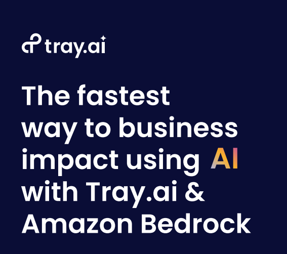 The fastest way to business impact using with Tray.ai & Amazon Bedrock